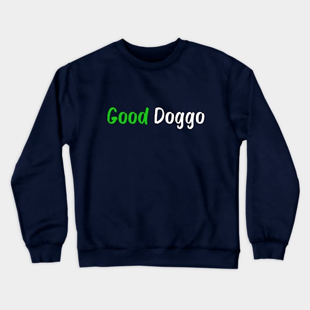 Good Doggo Crewneck Sweatshirt by DuskEyesDesigns